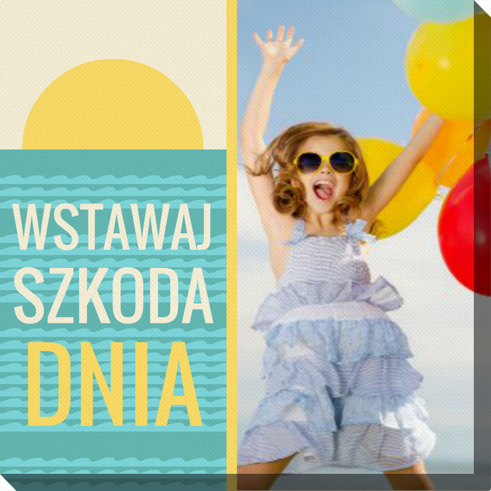 Wstawaj! Szkoda dnia!